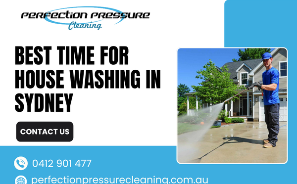 Best Time for House Washing in Sydney